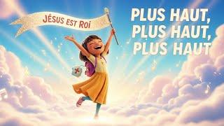 Clip : Plus haut, plus haut, Jésus est plus haut
