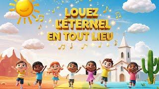 Clip : Louez leternel en tout lieu - Tube chretienne 2025