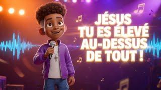 Clip : Jésus Tu es élevé au-dessus de tout - Louange et adoration pour enfants