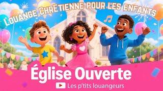 Clip : EGLISE OUVERTE 🎶 – Louanges pour enfants | Musique evangelique 2025